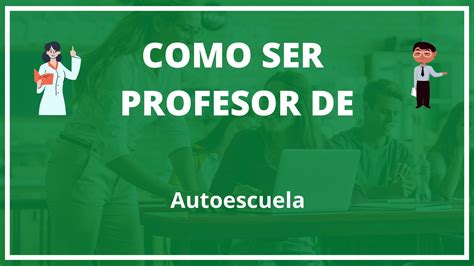 Como Ser Profesor De Autoescuela