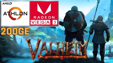 Valheim Athlon 200ge Vega 3 16gb Ram Youtube