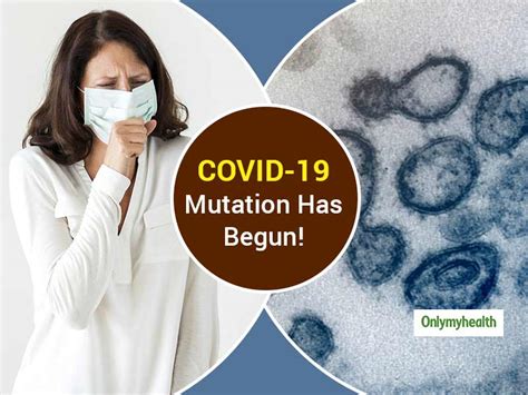 Bad News! COVID-19 Virus Is Mutating and Becoming More Contagious and ... 