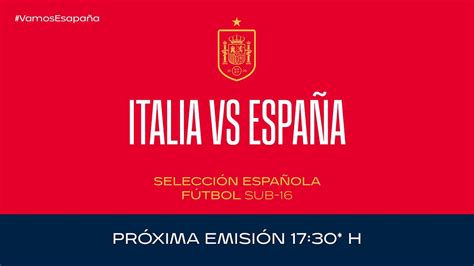 🚨en Directo🚨italia Vs España Sub 16 🔴 Sefutbol Youtube