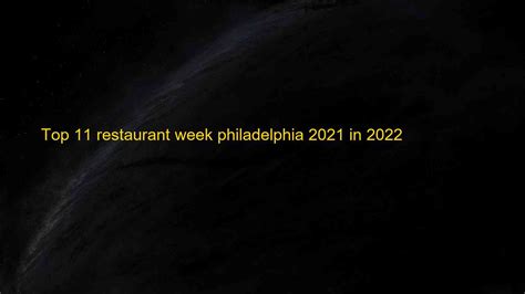 Top 11 Restaurant Week Philadelphia 2021 In 2022 Blog Hồng