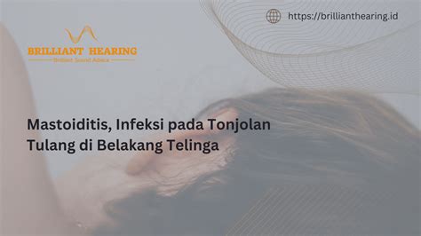 Mastoiditis Infeksi Pada Tonjolan Tulang Di Belakang Telinga