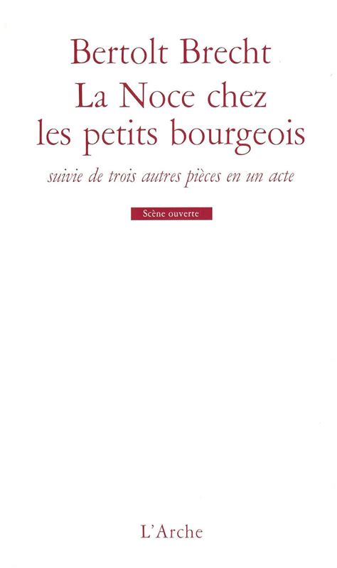 Amazon Fr La Noce Chez Les Petits Bourgeois Le Mendiant Ou Le Chien