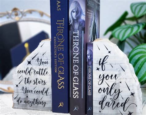 Rattle The Stars Sarah J Maas Onyx Book End Sarah J Maas Quote Throne Of Glass Quote Bookshelf