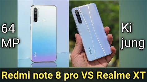 Redmi Note 8 Pro Vs Realme Xt Camera Battery And Performance Comparison Youtube