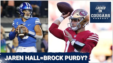 Could Former BYU Cougars Star Jaren Hall Be The Next Brock Purdy