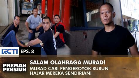 SALAM OLAHRAGA Murad Maju Sendirian Habisi Pengeroyok Bubun PREMAN