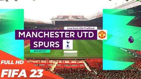 FIFA 23 Manchester United Vs Tottenham Premier League 2022 23