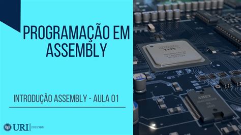 AULA 01 INTRODUÇÃO AO CURSO LINGUAGEM ASSEMBLY YouTube