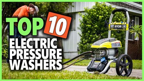 Best Electric Pressure Washers 2022 Top 10 Most Powerful Electric