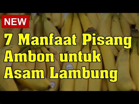 Manfaat Pisang Ambon Untuk Asam Lambung Youtube