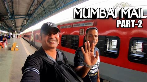 Howrah Mumbai Mail Full Journey Part 2 Howrah Junction To Csmt