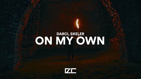 Darci Skeler On My Own Skeler Remix YouTube