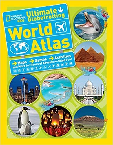 National Geographic Kids Ultimate Globetrotting World Atlas: Maps ...