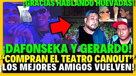 Dafonseka Y Gerardocompran El Teatro Canout De Hablando Huevadas