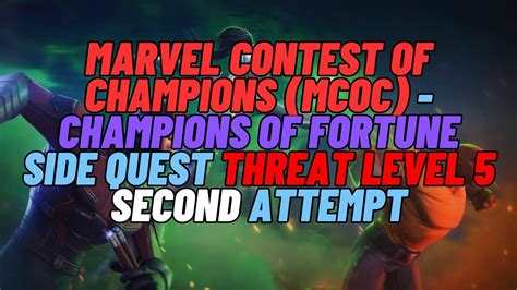 Marvel Contest Of Champions Mcoc Champions Of Fortune Side Quest Threat Level 5 Attempt 2