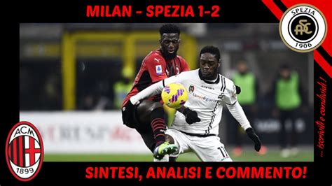 Milan Spezia Sintesi Analisi E Commento Youtube