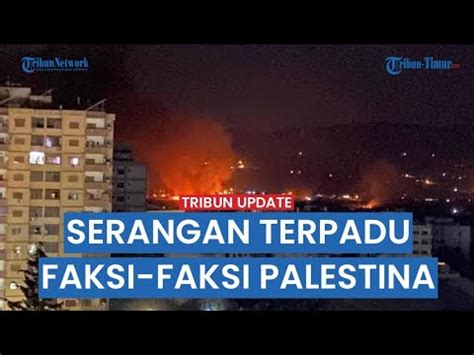 Serangan Terpadu Faksi Perlawanana Palestina 10 Tank Dan 40 Prajurit