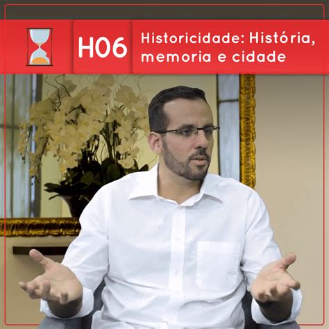 O Que Significa Historicidade - Historicidade #6 História, Memória e Cidade – Fronteiras no Tempo