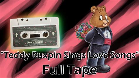 Teddy Ruxpin Teddy Ruxpin Sings Love Songs Full Tape Youtube