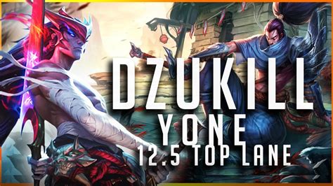 Dzukill Yone Vs Yasuo TOP Patch 12 5 Yone Gameplay YouTube