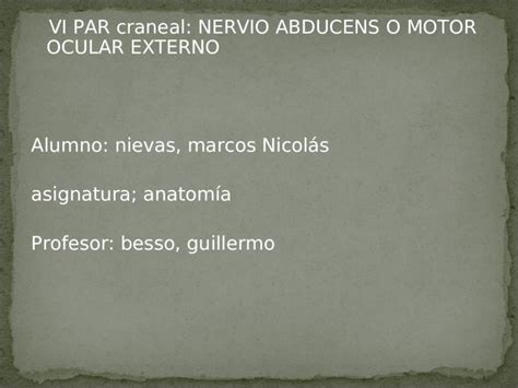 PPT VI PAR CRANEAL NERVIO MOTOR OCULAR EXTERNO O ABDUCENS DOKUMEN TIPS