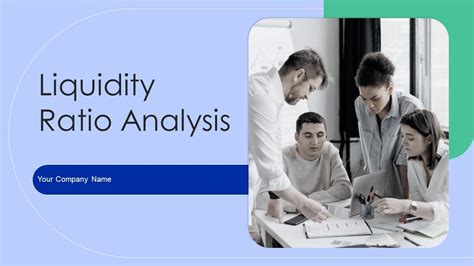 Liquidity Ratio Analysis Ppt PowerPoint Presentation Complete Deck With