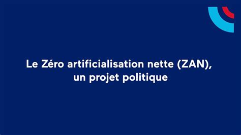 Le zéro artificialisation nette ZAN un projet politique Tutoriel