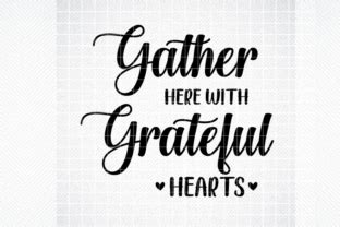 Gather Here With Grateful Hearts Svg Png Graphic By Svg Den Creative