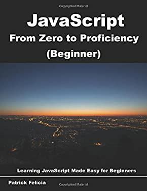 JavaScript From Zero To Proficiency Beginner Learn Javascript For