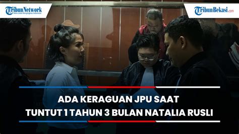 Ada Keraguan JPU Saat Tuntut 1 Tahun 3 Bulan Natalia Rusli YouTube