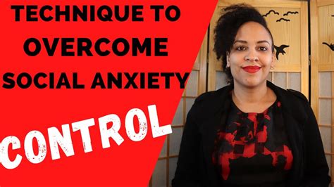 Technique To Overcome Social Anxiety Control Youtube