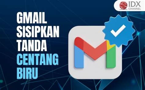 Cegah Aksi Penipuan Gmail Kini Sisipkan Tanda Centang Biru Di Akun