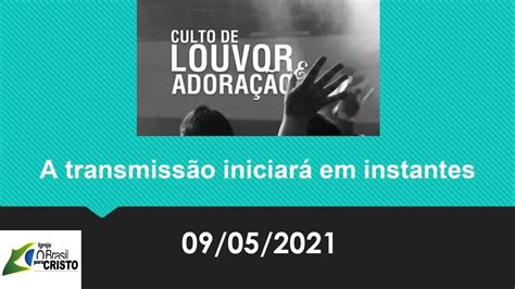 Culto de Louvor e Adoração 09 05 2021 OBPC no Presidente Médici