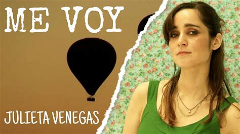 Julieta Venegas Me Voy Letra Youtube