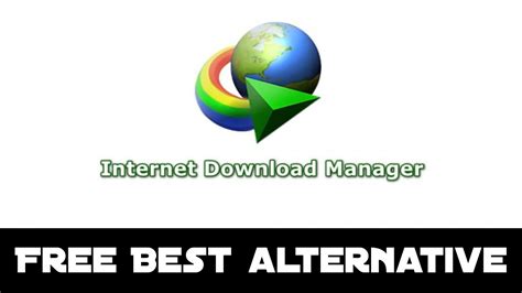 Best Free Alternative To Idm Internet Download Manager Youtube