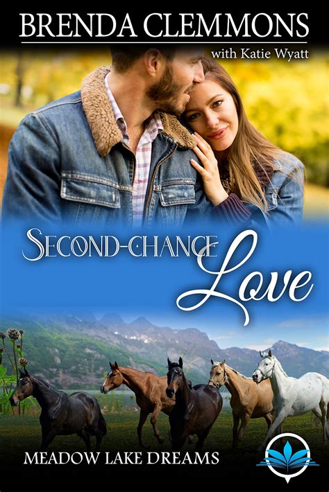 Second Chance Love Meadow Lake Dreams 4 By Brenda Clemmons Goodreads