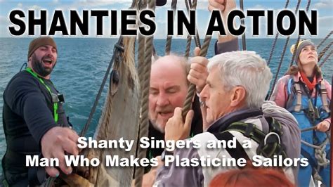 Shanty Singers and a Man Who Makes Plasticine Sailors - Sea Shanties in ...