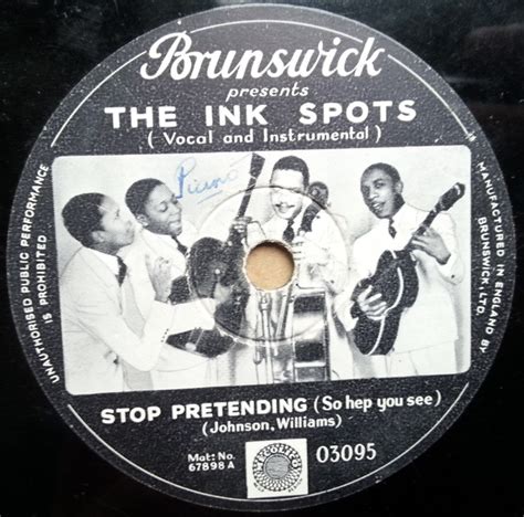 The Ink Spots Stop Pretending You Re Breaking My Heart All Over