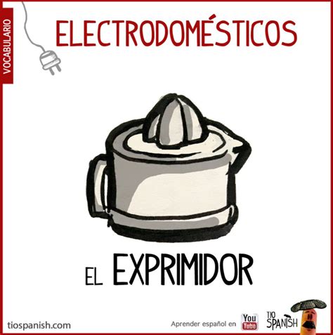 El Exprimidor Vocabulario De Los Electrodomesticos En Español Vocabulario Español Nivel