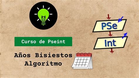 Curso de Pseint 13 Determinar años BISIESTOS Algoritmo en 2022