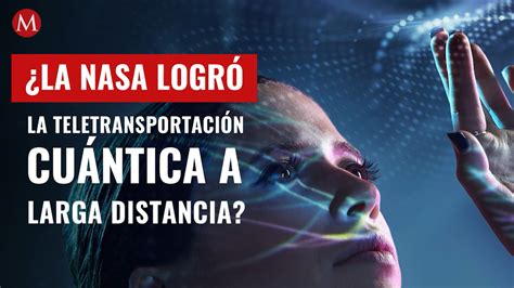 Nasa Logra Teletransportaci N Cu Ntica A Larga Distancia Grupo Milenio