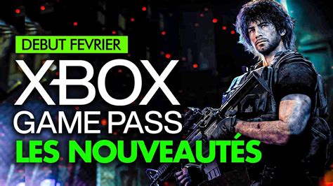 Xbox Game Pass Les NOUVEAUX JEUX du début du mois de FÉVRIER révélés