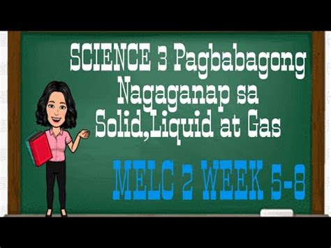 Science 3 Mga Pagbabagong Nagaganap Sa Solid Liquid At Gas YouTube