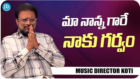 Music Director Koti Talks His Father Music Director Koti Latest