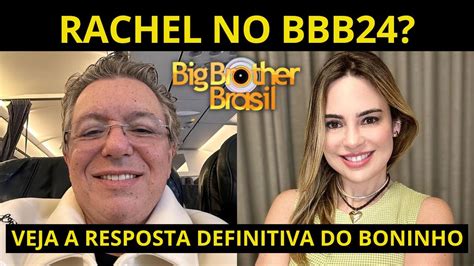 RACHEL SHEHERAZADE NO BBB 24 VEJA A RESPOSTA DE BONINHO YouTube