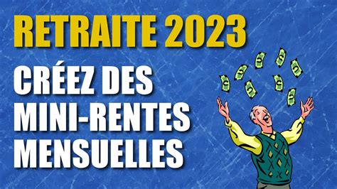 RETRAITE 2023 CRÉEZ DES MINI RENTES MENSUELLES QUI RAPPORTENT ENTRE