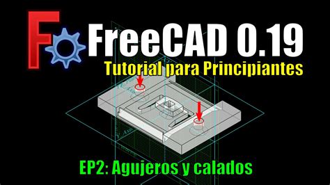 Tutorial De Freecad En Espa Ol Para Principiantes R Pido Ep