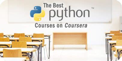 The 6 Best Python Courses On Coursera To Consider For 2023