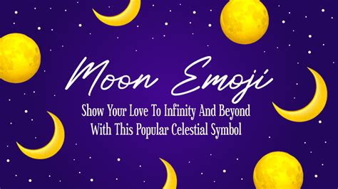 🌙 Moon Emoji: Show Your Love To Infinity And Beyond With This Popular ...